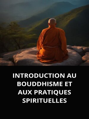 cover image of INTRODUCTION AU BOUDDHISME ET AUX PRATIQUES SPIRITUELLES
